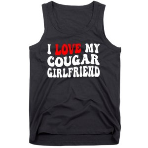 I Love My Cougar Girlfriend I Heart My Cougar Girlfriend Tank Top