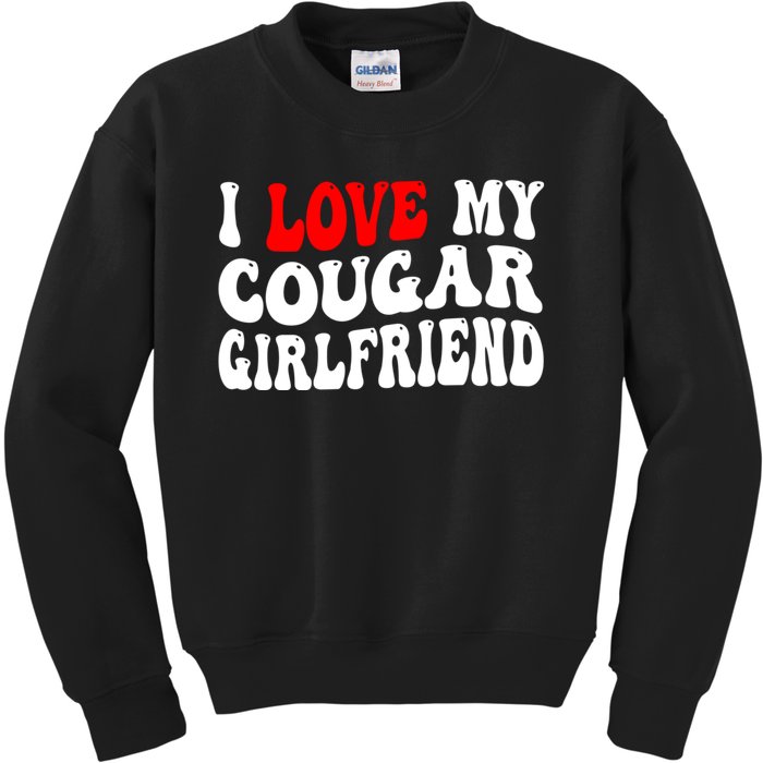 I Love My Cougar Girlfriend I Heart My Cougar Girlfriend Kids Sweatshirt