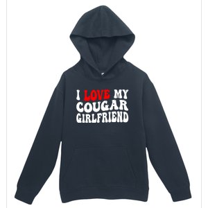 I Love My Cougar Girlfriend I Heart My Cougar Girlfriend Urban Pullover Hoodie