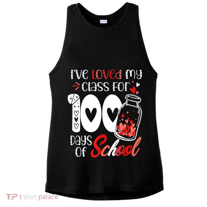 I've Loved My Class For 100 Days Of School Teacher Valentine Ladies PosiCharge Tri-Blend Wicking Tank