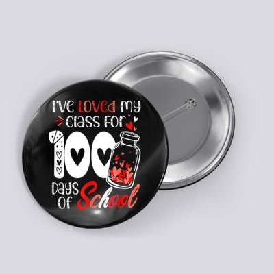 I've Loved My Class For 100 Days Of School Teacher Valentine Button