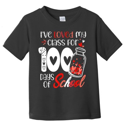 I've Loved My Class For 100 Days Of School Teacher Valentine Toddler T-Shirt