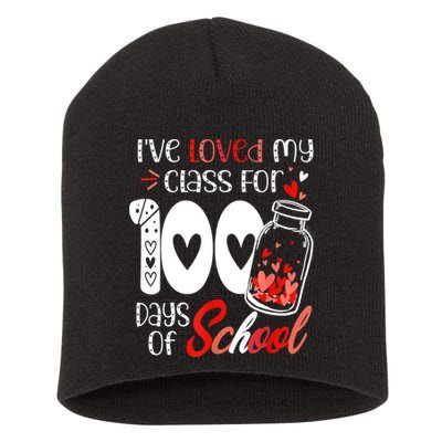 I've Loved My Class For 100 Days Of School Teacher Valentine Short Acrylic Beanie