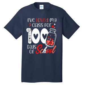 I've Loved My Class For 100 Days Of School Teacher Valentine Tall T-Shirt