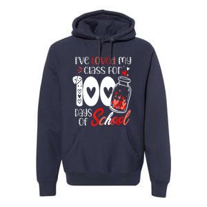 I've Loved My Class For 100 Days Of School Teacher Valentine Premium Hoodie