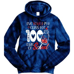 I've Loved My Class For 100 Days Of School Teacher Valentine Tie Dye Hoodie