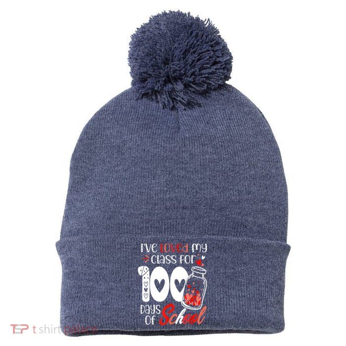 I've Loved My Class For 100 Days Of School Teacher Valentine Pom Pom 12in Knit Beanie