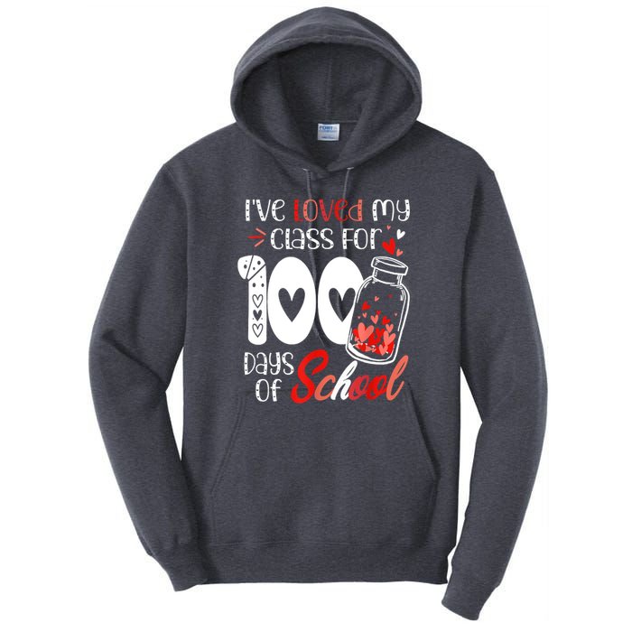 I've Loved My Class For 100 Days Of School Teacher Valentine Tall Hoodie