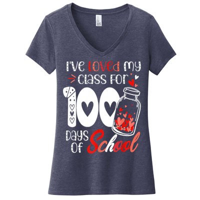 I've Loved My Class For 100 Days Of School Teacher Valentine Women's V-Neck T-Shirt