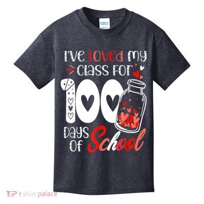 I've Loved My Class For 100 Days Of School Teacher Valentine Kids T-Shirt