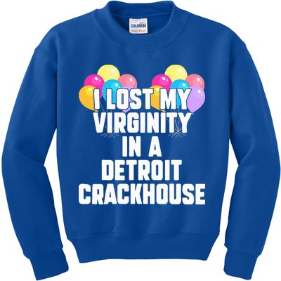 I lost my virginity in a detroit crackhouse  Kids Sweatshirt