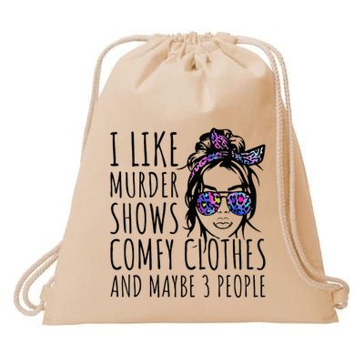 I Like Murder Shows And Maybe 3 People Drawstring Bag