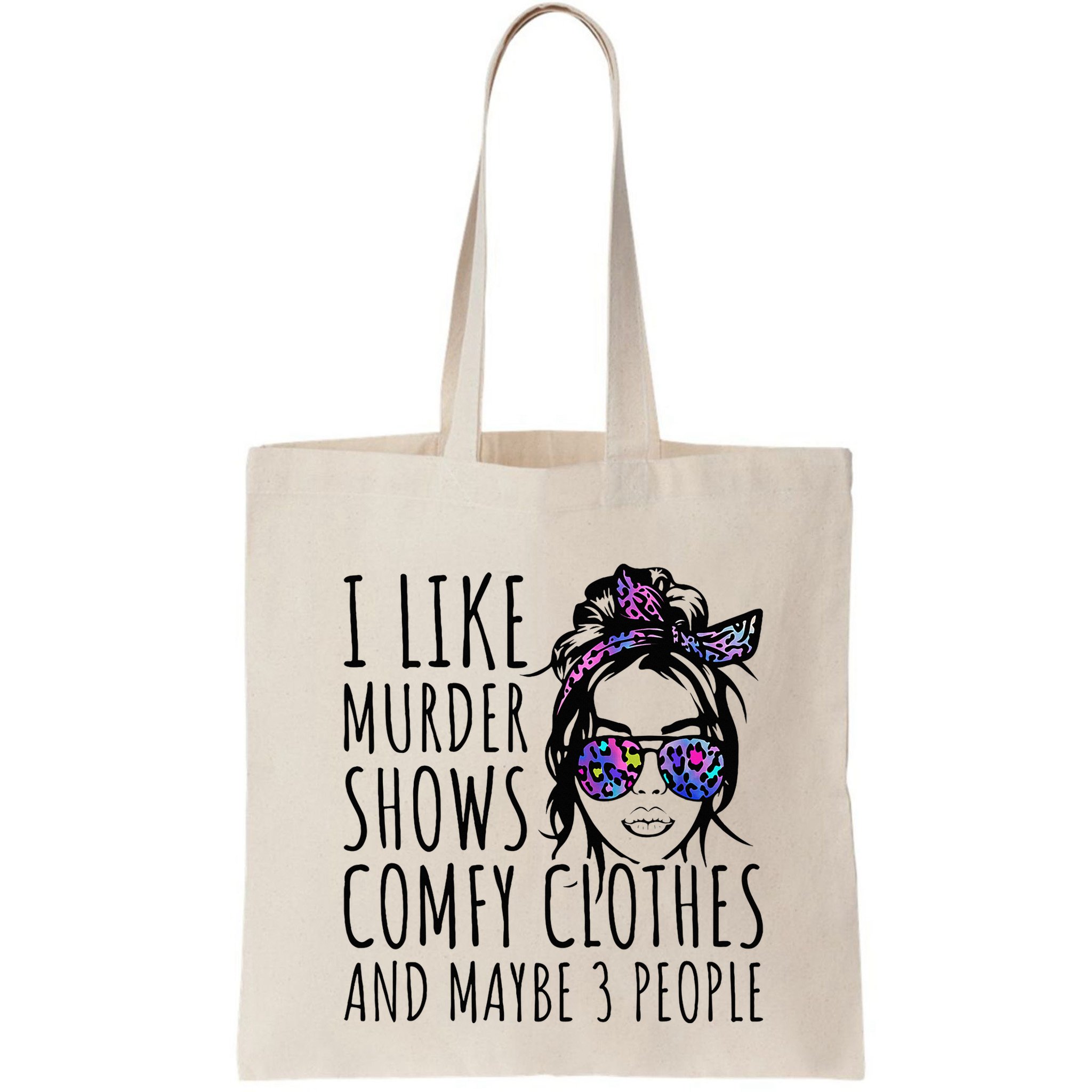 I Like Murder Shows And Maybe 3 People Bag