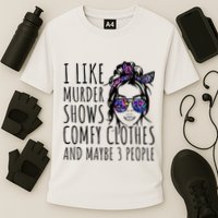 I Like Murder Shows And Maybe 3 People Cooling Performance Crew T-Shirt