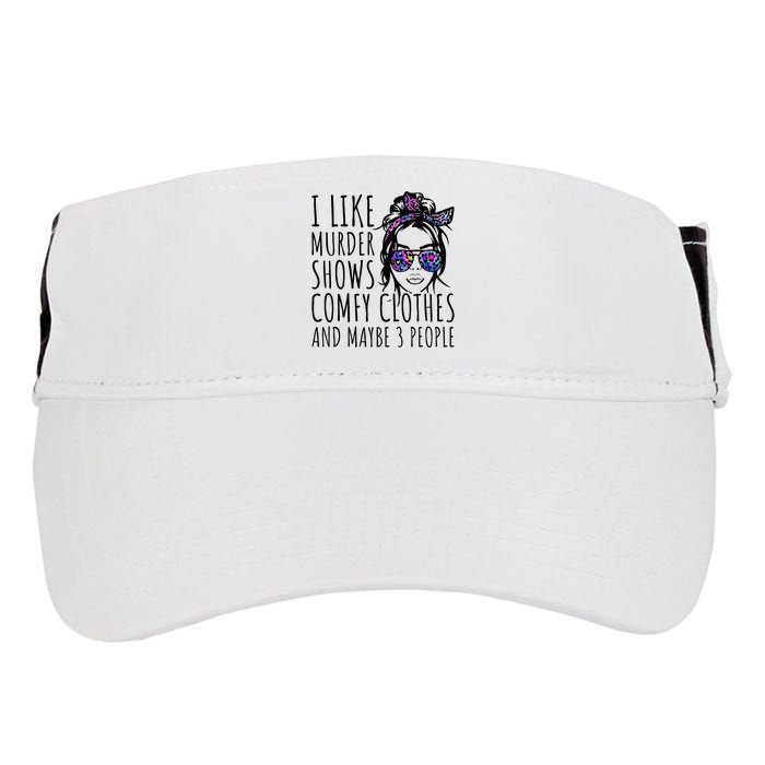 I Like Murder Shows And Maybe 3 People Adult Drive Performance Visor