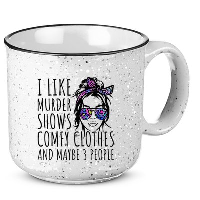 I Like Murder Shows And Maybe 3 People 15oz Campfire Ceramic Mug