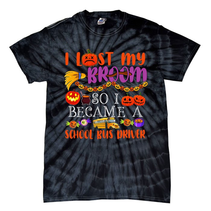 I Lost My Broom So I Became A School Bus Driver Halloween Tie-Dye T-Shirt