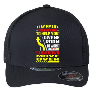 I Lay My Life On The Line To Help You Funny Gift Slow Down Move Over Gift Flexfit Unipanel Trucker Cap