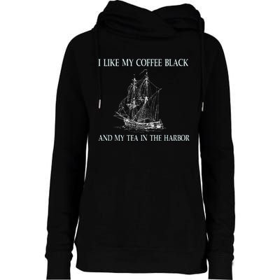 I Like My Coffee Black And Tea In The Harbor Womens Funnel Neck Pullover Hood