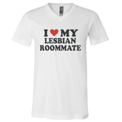 I Love My Lesbian Roommate Girlfriend V-Neck T-Shirt