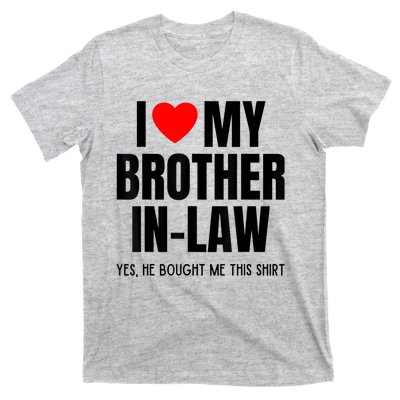 I Love My Brother InLaw Funny Favorite For Sister InLaw T-Shirt