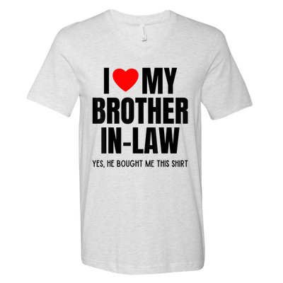 I Love My Brother InLaw Funny Favorite For Sister InLaw V-Neck T-Shirt