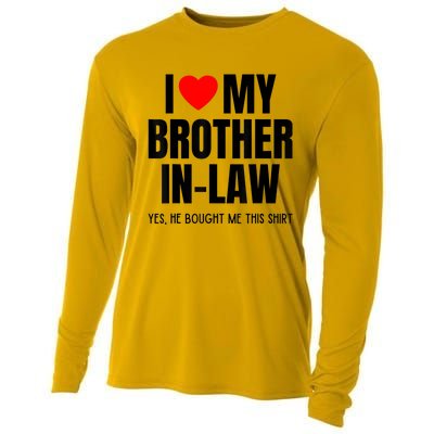 I Love My Brother InLaw Funny Favorite For Sister InLaw Cooling Performance Long Sleeve Crew