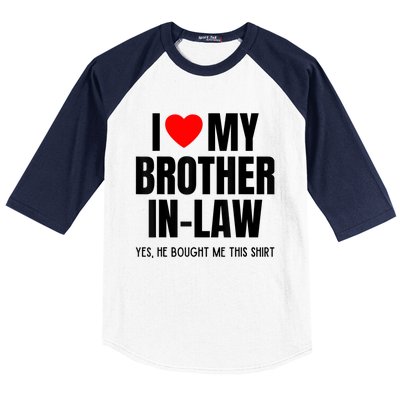 I Love My Brother InLaw Funny Favorite For Sister InLaw Baseball Sleeve Shirt