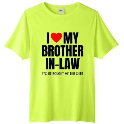 I Love My Brother InLaw Funny Favorite For Sister InLaw Tall Fusion ChromaSoft Performance T-Shirt