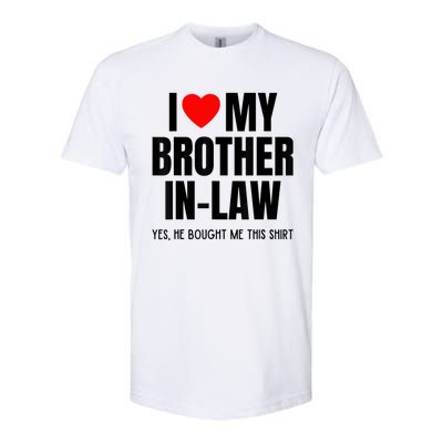 I Love My Brother InLaw Funny Favorite For Sister InLaw Softstyle CVC T-Shirt