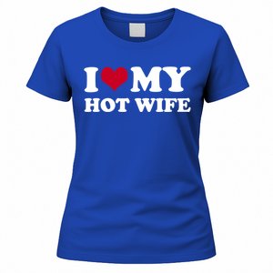 I Love My Hot Wife Meaningful Gift Women's T-Shirt