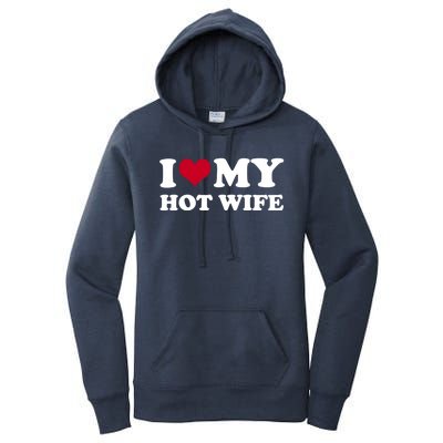 I Love My Hot Wife Meaningful Gift Women's Pullover Hoodie