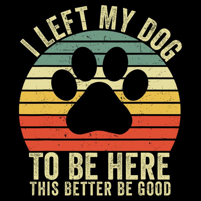 I Left My Dog To Be Here This Better Be Good Vintage Dog  Drawstring Bag