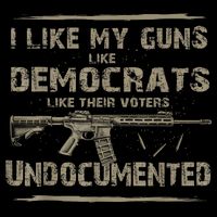 I Like My Guns Like Democrats Like Their Voters Undocumented Tall T-Shirt