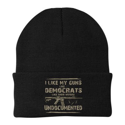 I Like My Guns Like Democrats Like Their Voters Undocumented Beanie