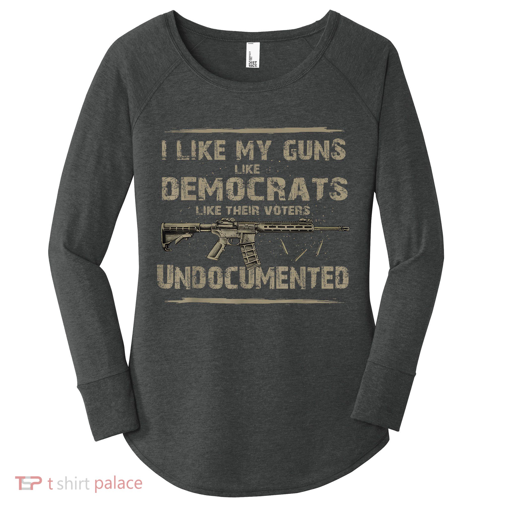 I Like My Guns Like Democrats Like Their Voters Undocumented Women's Perfect Tri Tunic Long Sleeve Shirt