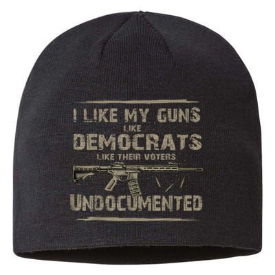 I Like My Guns Like Democrats Like Their Voters Undocumented Sustainable Beanie