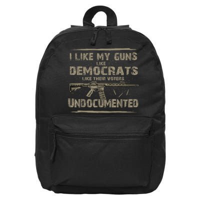 I Like My Guns Like Democrats Like Their Voters Undocumented 16 in Basic Backpack