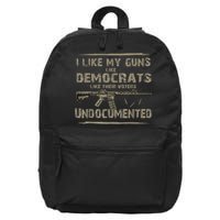 I Like My Guns Like Democrats Like Their Voters Undocumented 16 in Basic Backpack