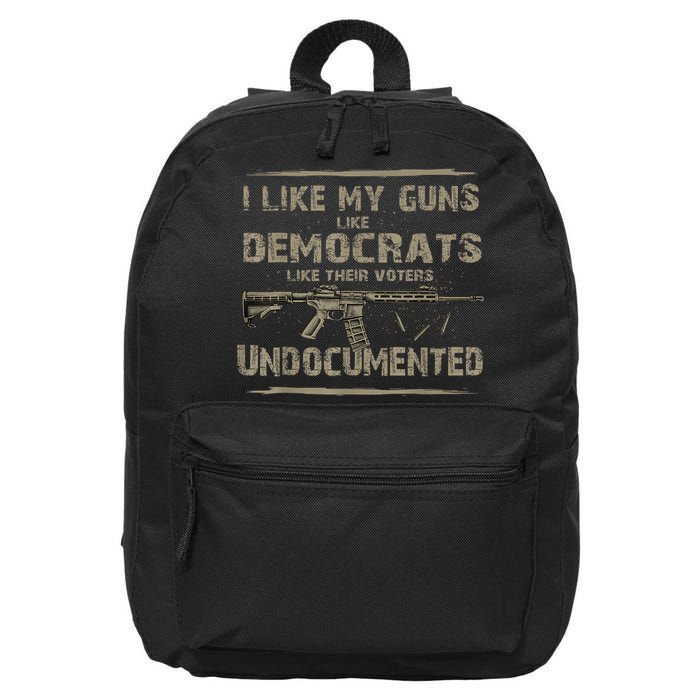 I Like My Guns Like Democrats Like Their Voters Undocumented 16 in Basic Backpack