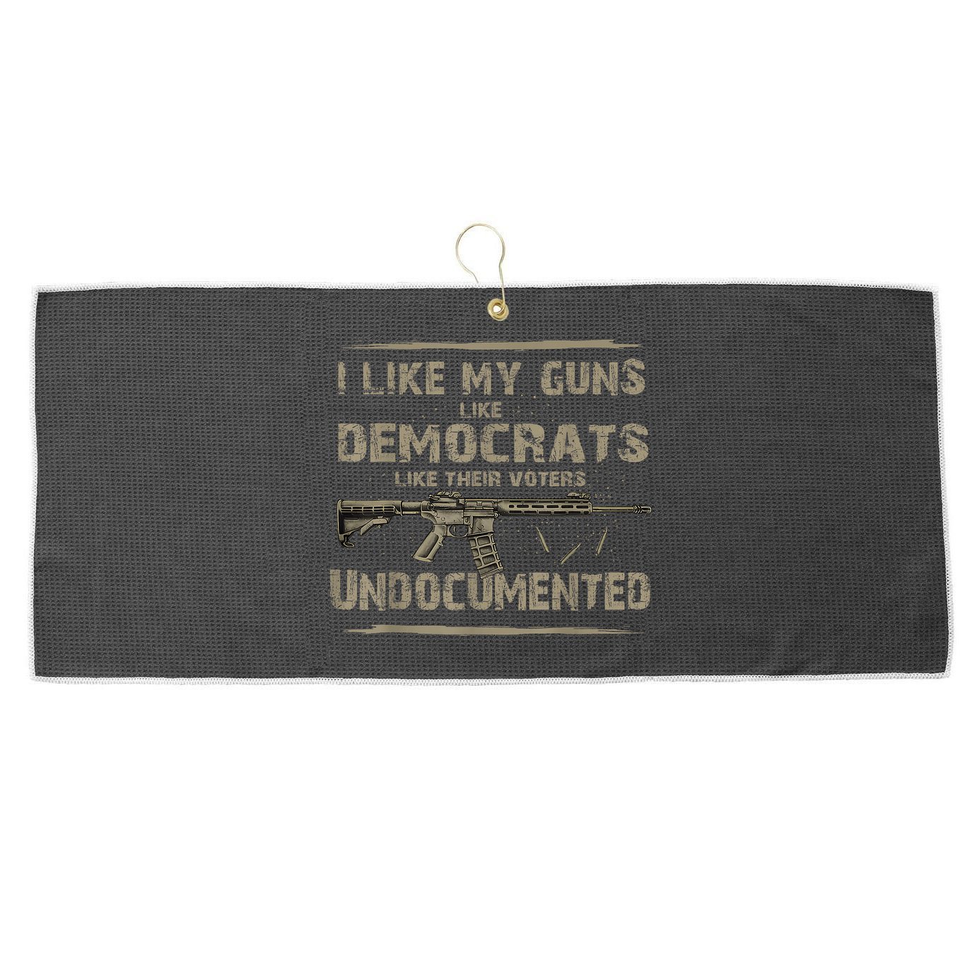 I Like My Guns Like Democrats Like Their Voters Undocumented Large Microfiber Waffle Golf Towel