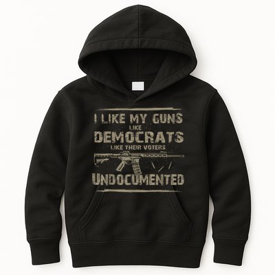 I Like My Guns Like Democrats Like Their Voters Undocumented Kids Hoodie