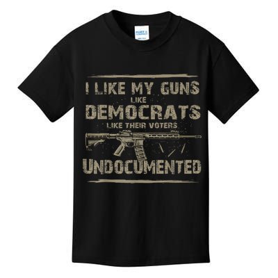 I Like My Guns Like Democrats Like Their Voters Undocumented Kids T-Shirt