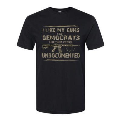 I Like My Guns Like Democrats Like Their Voters Undocumented Softstyle® CVC T-Shirt