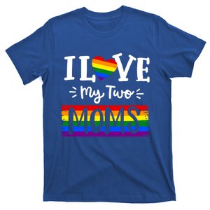 I Love My Two Moms Lesbian Love Wins Lgbtq Pride Gift T-Shirt