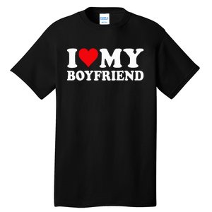 I Love My Boyfriend I Heart My Boyfriend BF Tall T-Shirt