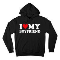 I Love My Boyfriend I Heart My Boyfriend BF Tall Hoodie