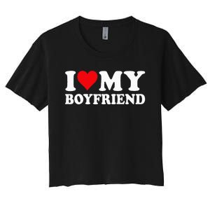 I Love My Boyfriend I Heart My Boyfriend BF Women's Crop Top Tee