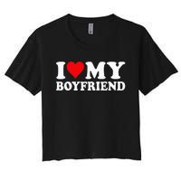 I Love My Boyfriend I Heart My Boyfriend BF Women's Crop Top Tee