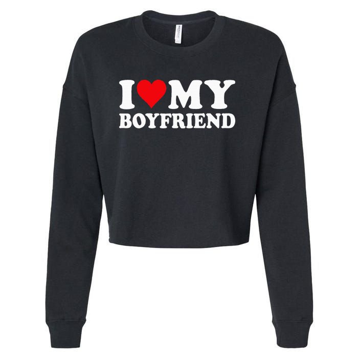 I Love My Boyfriend I Heart My Boyfriend BF Cropped Pullover Crew